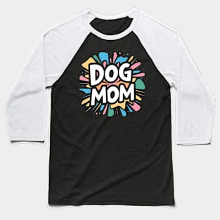 Dog mom Baseball T-Shirt